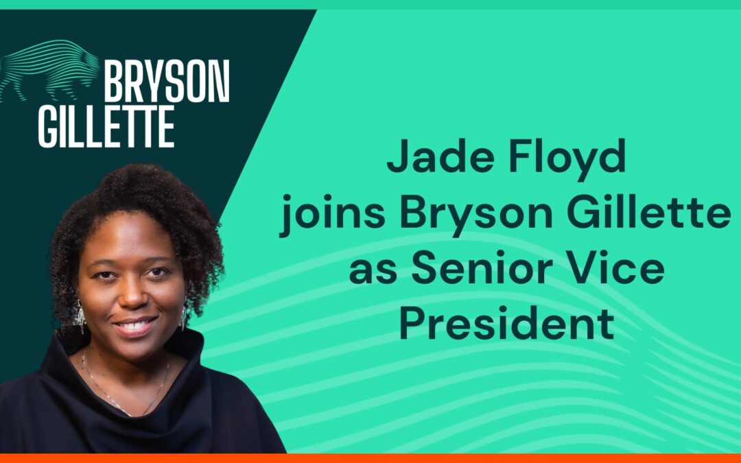 Bryson Gillette’s Expanding Strategic Communications Practice Adds Veteran Strategist Jade Floyd as Firm Enters New Phase of Growth