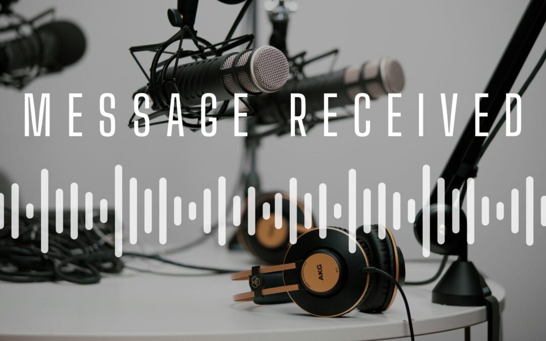 Message Received: Nobody Listens to That Podcast